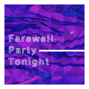 Farewell Party Tonight