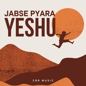 Jabse Pyaara Yeshu (feat. Sagar Arune & Christina Chandrashekar)