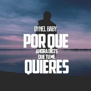 Por Que Ahora Dices Que Tu Me Quieres