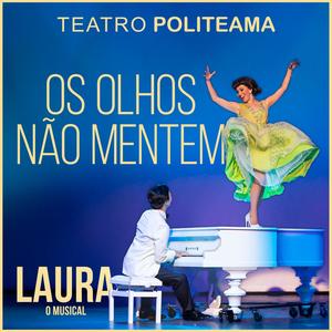 Os Olhos Não Mentem (LAURA O Musical) (feat. Sissi Martins & Filipe de Albuquerque)