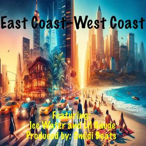 East Coast–West Coast (feat. Ice Water & Lil Gauge) [Explicit]