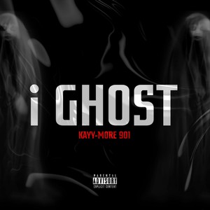 i GHOST (feat. Kayy-More 901)