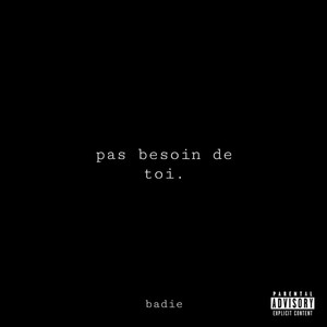 Pas besoin de toi (Explicit)