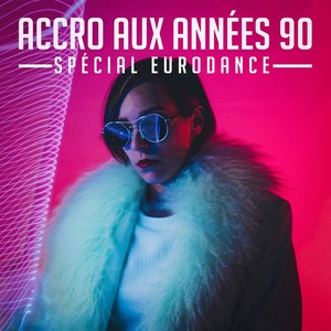 Accro aux années 90 : Spécial Eurodance
