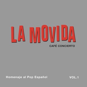 La MOVIDA Café Concierto - Homenaje al Pop Español (Vol. 1)