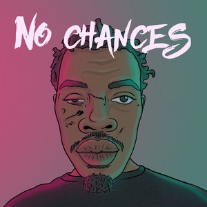 NO CHANCES (Explicit)