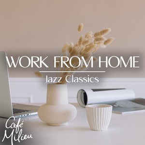 Work from Home | Jazz Classics