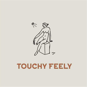 Touchy Feely