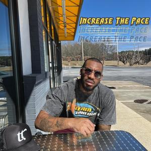 Increase The Pace (Explicit)