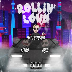 Rollin' Loud(feat. Astro & AyLo) (Explicit)