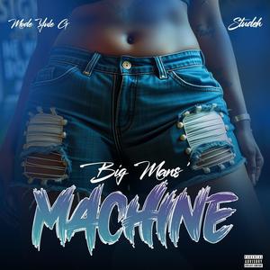 BIG MANS' MACHINE (feat. Studeh) [Explicit]