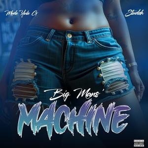 BIG MANS' MACHINE (feat. Studeh) (Explicit)