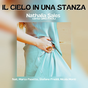 Il cielo in una stanza: Nathalia Sales canta Gino Paoli (feat. Marco Pasetto, STEFANO FREDDI & Nicola Monti)