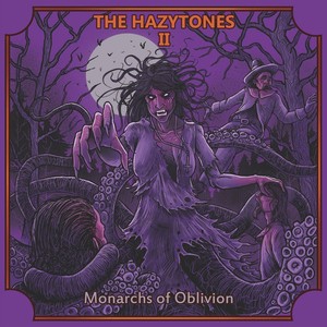 The Hazytones II: Monarchs Of Oblivion (Explicit)