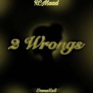 2 Wrongs (feat. RCMaad & RC) [REMIX] [Explicit]