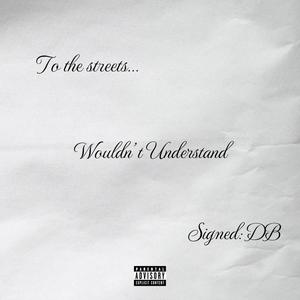 Wouldn't Understand (Explicit)