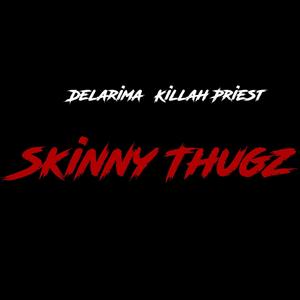 Skinny Thugz(feat. Killah Priest) (Explicit)