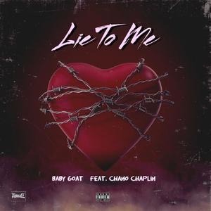 Lie To Me (feat. Chano Chaplin) [Explicit]