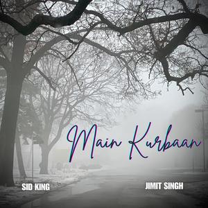 Main Kurbaan (feat. Sid King)