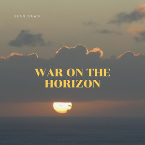 WAR ON THE HORIZON