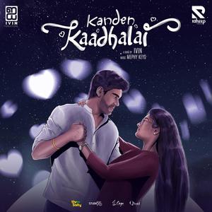 Kanden Kaadhalai (feat. Ivin Creations)