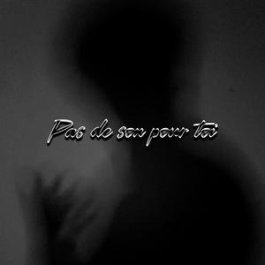 Pas de son pour toi (Explicit)