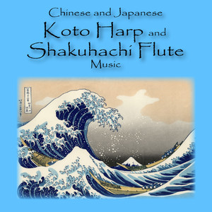 Chinese and Japanese Koto Harp and Shakuhachi Flute Music