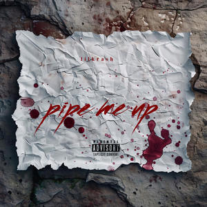 Pipe me up (Explicit)