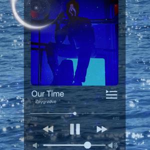 Our Time (Explicit)