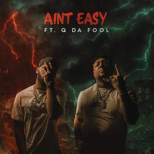 Aint Easy (feat. Q Da Fool) (Explicit)