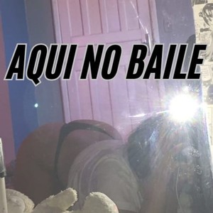 AQUI NO BAILE (Explicit)