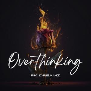 Overthinking (Explicit)