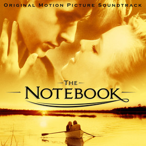 The Notebook (Original Motion Picture Soundtrack)