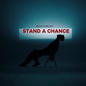 Stand a Chance (Explicit)