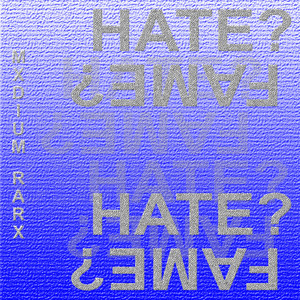 HATE? FAME? (Explicit)