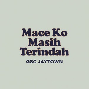 Mace Ko Masih Terindah