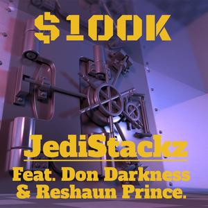 $100K (feat. Don Darkness & Deshaun Prince) [Explicit]