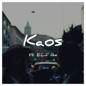 Kaos (feat. Elif İlke) [Explicit]