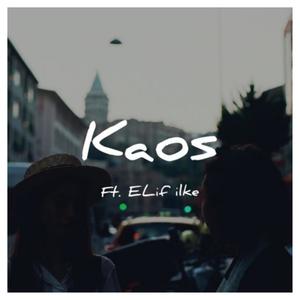 Kaos (feat. Elif İlke) (Explicit)