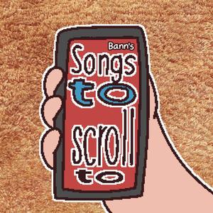 Songs to Scroll to