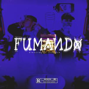 Fumando (feat. Street BoyMx)