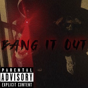 Bang It Out (Explicit)