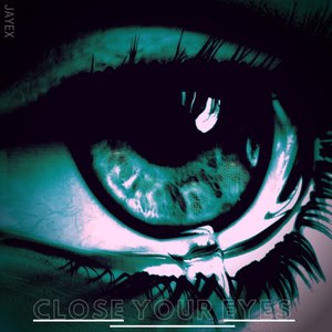 Close Your Eyes