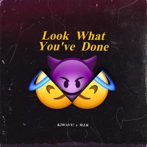 Look What You've Done (feat. M.I.K)
