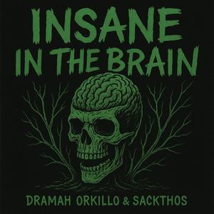 Insane in the Brain (feat. Sackthos) (Explicit)
