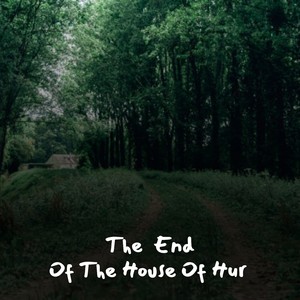 The End of the House of Hur