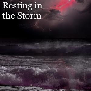 Resting in the Storm