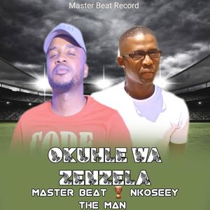 OKUHLE WAZENZELA (feat. NKOSEEY THE MAN)