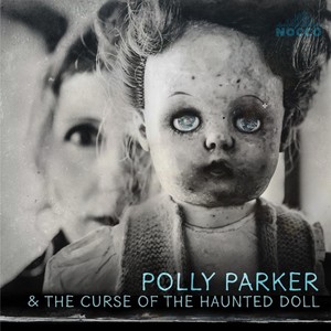 Polly Parker and the Curse of the Haunted Doll