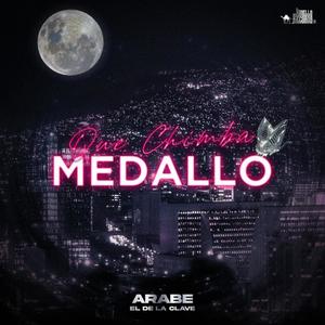 Que Chimba Medallo